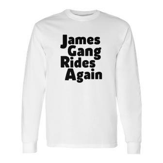 James Gang Rides Again Long Sleeve T-Shirt | Favorety DE