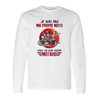 Je Nai Pas Ma Propre Moto Mais Jai Mon Propre Motard Moon Long Sleeve T-Shirt | Favorety UK