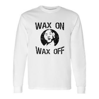 The Karate Kid Wax On Wax Off Long Sleeve T-Shirt | Favorety CA