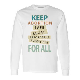 Keep Abortion Safe Legal Affordable Protect Roe Long Sleeve T-Shirt | Favorety UK