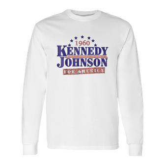 Kennedy Johnson 1960 Presidential Jfk Long Sleeve T-Shirt | Favorety CA