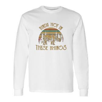 Kinda Hot In These Rhinos Vintage Long Sleeve T-Shirt | Favorety DE