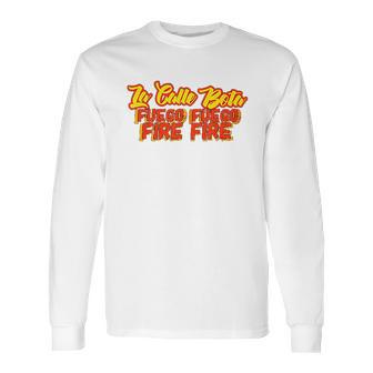 La Calle Bota Fuego Fire La Romana Dembow Trap Bunny Long Sleeve T-Shirt | Favorety AU