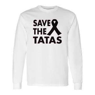 Ladies Save The Tatas Long Sleeve T-Shirt | Favorety UK