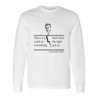 Leonard Cohen There Is A Crack In Everything Long Sleeve T-Shirt | Favorety UK