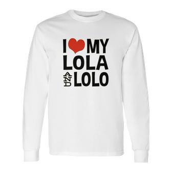 I Love My Lola And Lolo Long Sleeve T-Shirt | Favorety CA