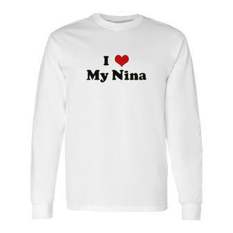 I Love My Nina Long Sleeve T-Shirt | Favorety CA