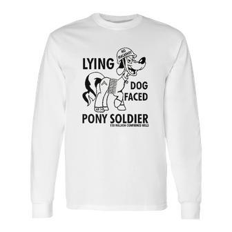 Lying Dog Faced Pony Soldier Long Sleeve T-Shirt | Favorety AU