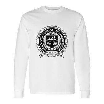 Macgyver Improvise Or Die Long Sleeve T-Shirt | Favorety