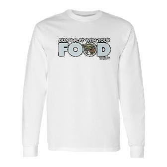 The Mandalorian The Child Dont Play With Your Food Long Sleeve T-Shirt | Favorety CA