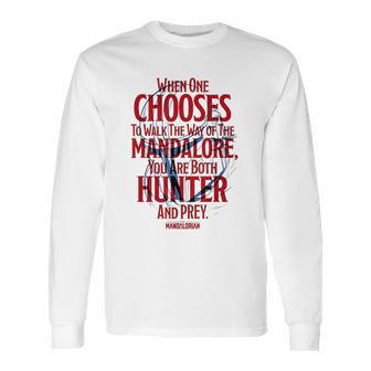 The Mandalorian You Are Both Hunter And Prey Long Sleeve T-Shirt | Favorety