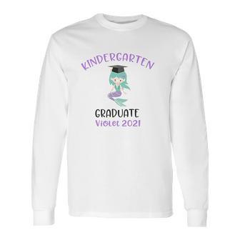 Mermaid Kindergarten Graduation 2021 Graduation Gift For Kindergarten Long Sleeve T-Shirt | Favorety CA