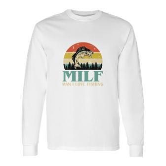 Milf Man I Love Fishing Vintage Long Sleeve T-Shirt | Favorety CA