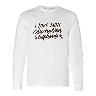 Mini Australian Shepherd I Love Minnie Aussies Gift Long Sleeve T-Shirt | Favorety CA