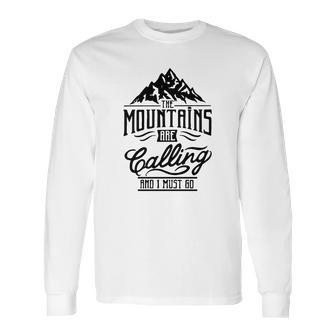 Mountains Calling - Mountains Climb - Mountaineering T-Shirt Long Sleeve T-Shirt | Favorety UK