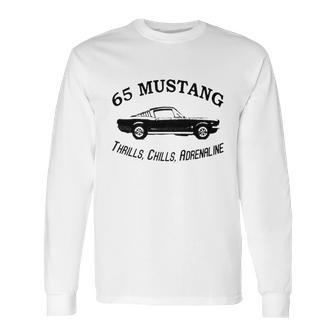 Mustang Classic 1965 Thrills Chills Adrenaline Long Sleeve T-Shirt | Favorety CA