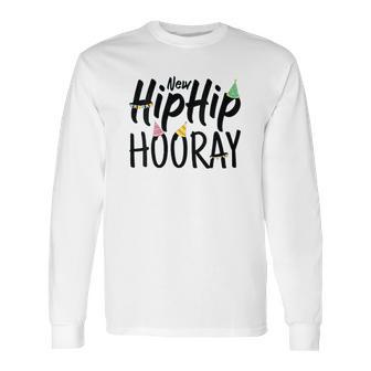 New Hip Hip Hooray Joint Hip Replacement Long Sleeve T-Shirt | Favorety UK