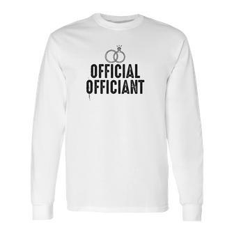 Official Ring Marriage Officiant Pastor Wedding Long Sleeve T-Shirt | Favorety UK