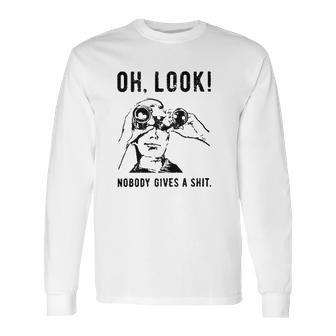 Oh Look Nobody Gives A Shit Special 2022 Gift Long Sleeve T-Shirt | Favorety DE