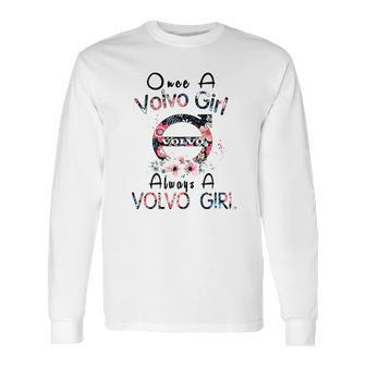 Once A Volvo Girl Always A Volvo Girl Shirt Long Sleeve T-Shirt | Favorety CA