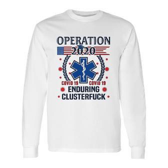 Operation Graduation 2020 Enduring Clusterfuck Long Sleeve T-Shirt | Favorety DE