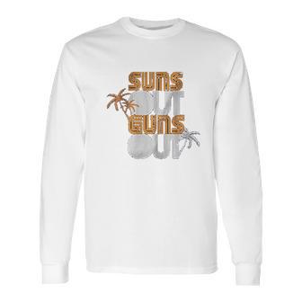 Palm Trees Suns Out Long Sleeve T-Shirt | Favorety CA