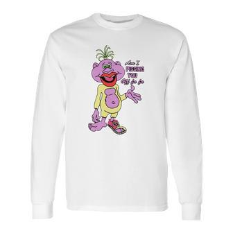 Peanut Am I Pissing You Off Fa Fa Shirt Long Sleeve T-Shirt | Favorety AU