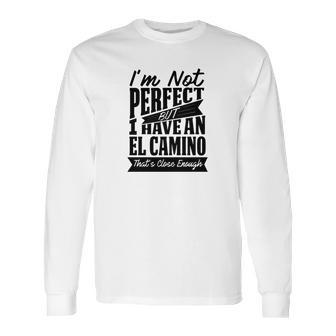 Perfect With El Camino B T-Shirt Long Sleeve T-Shirt | Favorety AU