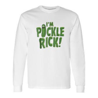 I Am Pickle Rick Pickle Text Long Sleeve T-Shirt | Favorety DE