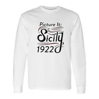 Picture It Sicily 1922 Television Funny Retro 80S Long Sleeve T-Shirt | Favorety AU