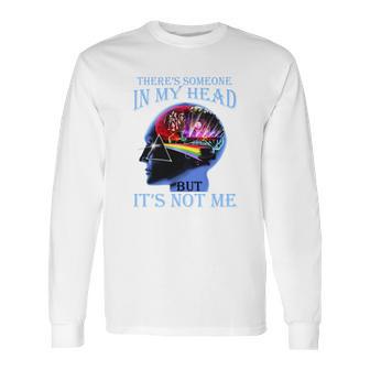 Pink Floyd There’S Someone In My Head But It’S Not Me Long Sleeve T-Shirt | Favorety CA