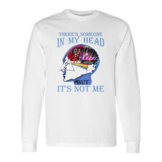 Pink Floyd There’S Someone In My Head But It’S Not Me Shirt Long Sleeve T-Shirt | Favorety