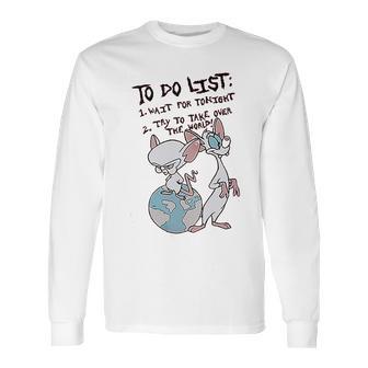 Pinky And The Brain To Do List Long Sleeve T-Shirt | Favorety CA