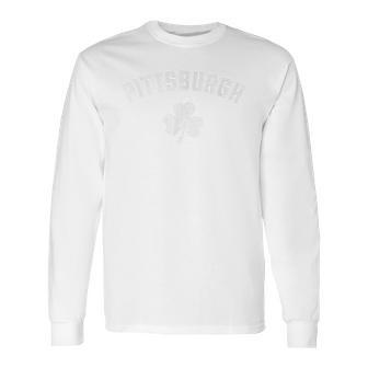 Pittsburgh Irish St Patricks - Pattys Day Shamrock Long Sleeve T-Shirt | Favorety AU