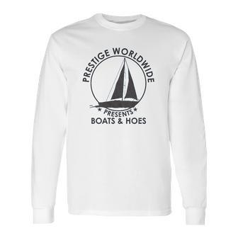 Prestige Worldwide Funny Cool Boats And Hoes Graphic Long Sleeve T-Shirt | Favorety CA