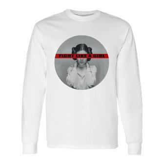 Princess Leia Fight Like A Girl Shirt Long Sleeve T-Shirt | Favorety CA