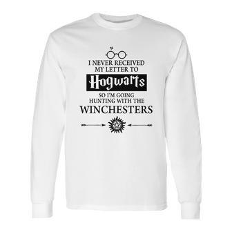 I Never Received My Letter To Hogwarts So I’M Going Hunting With The Winchesters Long Sleeve T-Shirt | Favorety DE