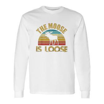 Retro Vintage Moose Is Loose Funny Moose Lover Gift Long Sleeve T-Shirt | Favorety