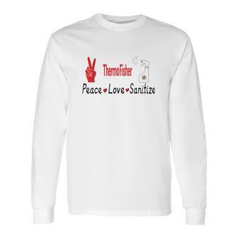 Thermofisher Peace Love Sanitize Coronavirus Shirtsh Long Sleeve T-Shirt | Favorety CA