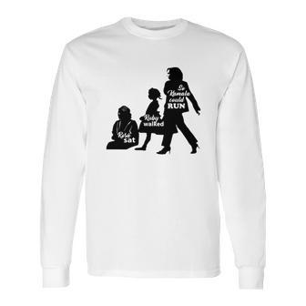 Rosa Sat Ruby Walked So Kamala Could Run Long Sleeve T-Shirt | Favorety