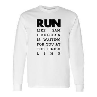 Run - Sam Heughan Long Sleeve T-Shirt | Favorety AU