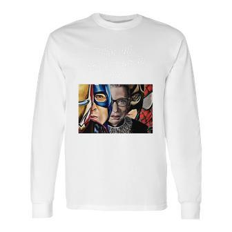 Ruth Bader Ginsburg And Avengers Not All Heroes Wear Capes Shirt Long Sleeve T-Shirt | Favorety UK