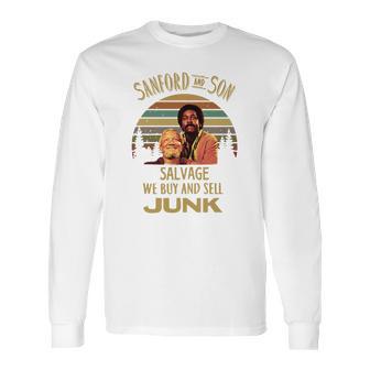 Sanford And Son Salve We Buy And Sell Junk Vintage Shirt Long Sleeve T-Shirt | Favorety CA