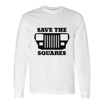 Save The Squares Jeep Long Sleeve T-Shirt | Favorety DE