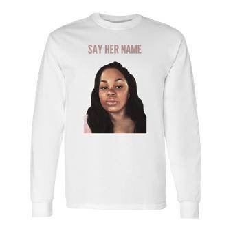 Say Her Name Breonna Taylor Long Sleeve T-Shirt | Favorety CA