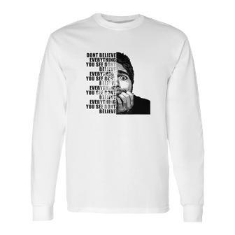 Shane Dawson Dont Believe Everything You See Long Sleeve T-Shirt | Favorety CA