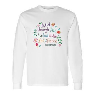 She Is Fierce Funny Shakespeare Quote Gift Long Sleeve T-Shirt | Favorety UK