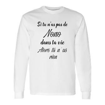 Si Tu Ñas Pas De Nono Dans Ta Vie Alors Tu Ñas Rien Long Sleeve T-Shirt | Favorety DE