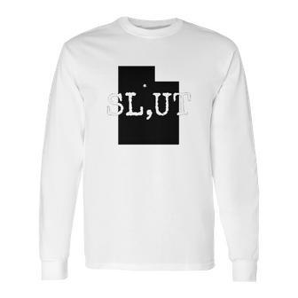 Slut Salt Lake Utah Fun Tourist Slut Long Sleeve T-Shirt | Favorety DE