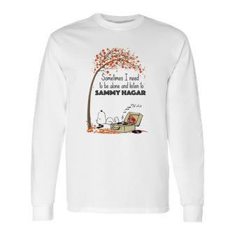 Snoopy Sometime I Need Tobe Alone And Listen To Sammy Hagar Long Sleeve T-Shirt | Favorety